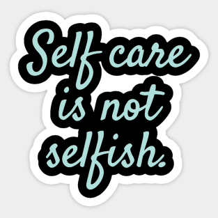 'Self Care Is Not Selfish' Women's Achievement Shirt Sticker